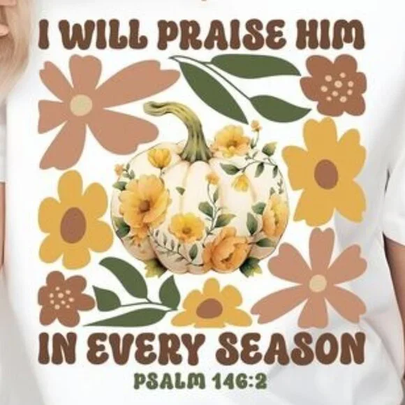 I Will Praise Him In Every Season Shirt, Floral Pumpkin Graphics Shirt - Picture 2 of 5